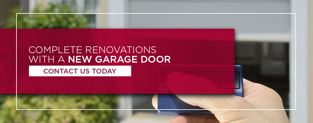 Complete Renovations With a New Garage Door. Contact Us Today.