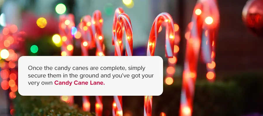 Once the candy canes are complete, simply secure them in the ground and you've got your very own Candy Cane Lane.