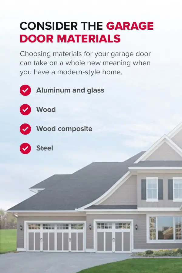 Consider the Garage Door Materials. Choosing materials for your garage door can take on a whole new meaning when you have a modern-style home. 