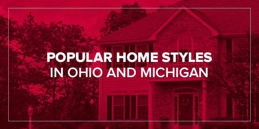 Popular Home Styles in Ohio and Michigan