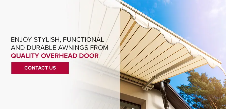 Enjoy Stylish, Functional and Durable Awnings From Quality Overhead Door. Contact us.