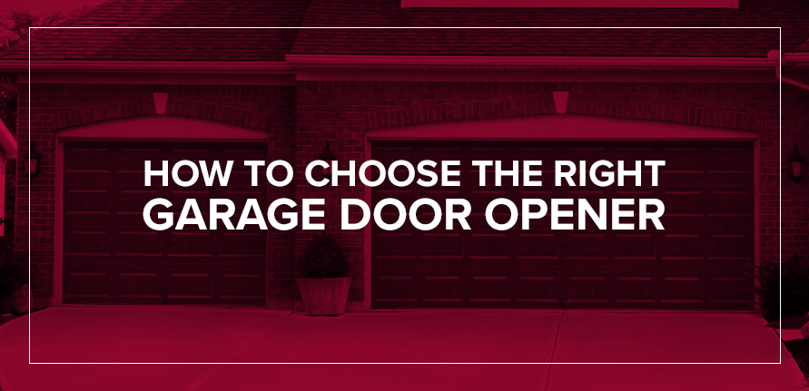 How To Choose The Right Garage Door Opener, How To Choose A Garage Door Opener