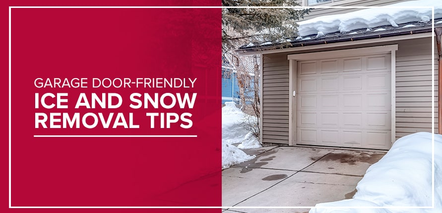 Garage door friendly ice and snow removal tips