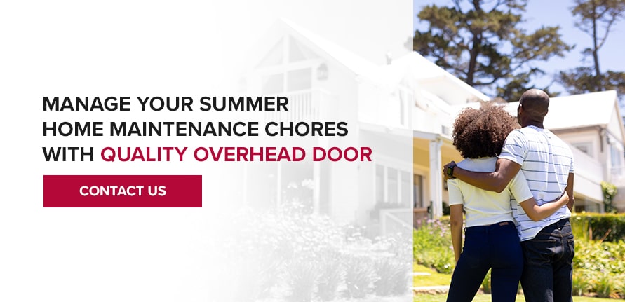 Manage Your Summer Home Maintenance Chores With Quality Overhead Door. Contact us. 