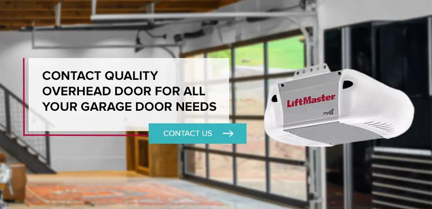 Contact Quality Overhead Door for All Your Garage Door Needs. Contact Us!