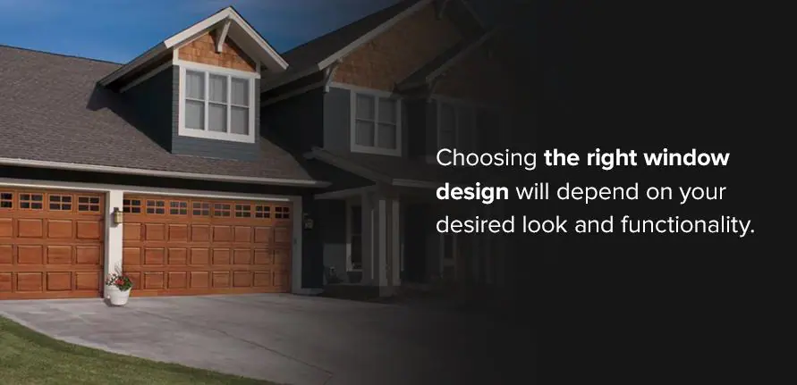 Choosing the right window design will depend on your desired look and functionality.