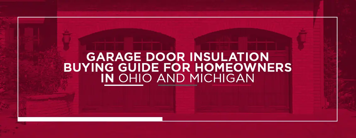 Garage-Door-Insulation-Buying-Guide-for-Homeowners-in-Ohio