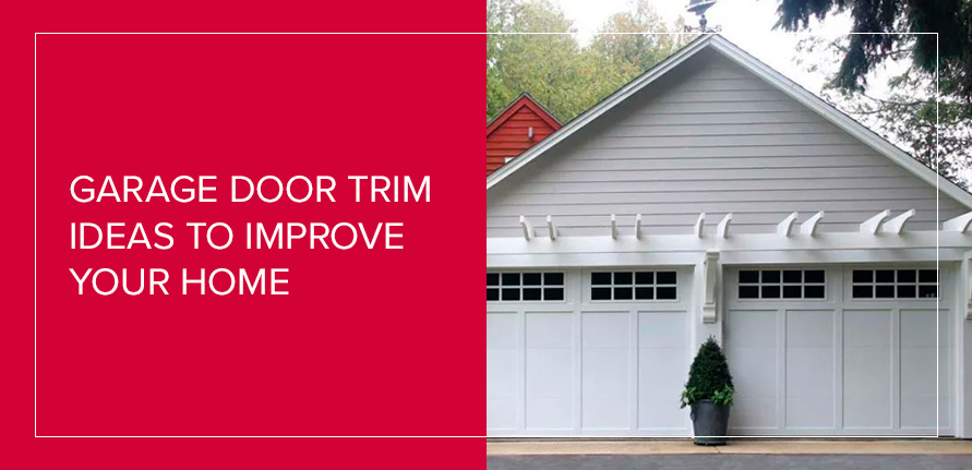 fysiker Infrarød Sølv Garage Door Trim Ideas to Improve Your Home - Quality Overhead Door