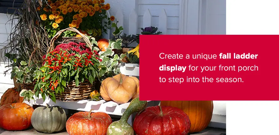 Create a unique fall ladder display for your front porch to step into the season. 