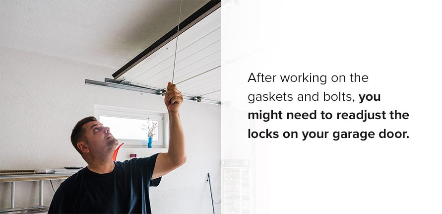 After working on the gaskets and bolts, you might need to readjust the locks on your garage door.