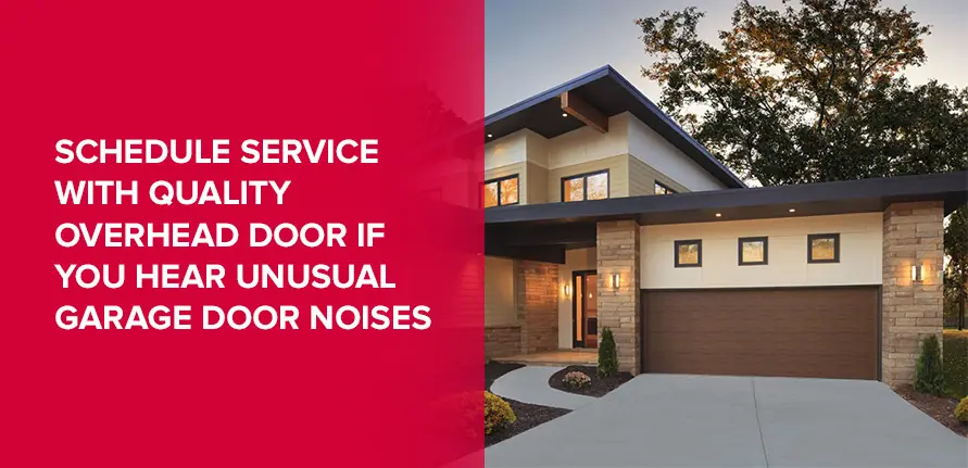 Schedule Service With Quality Overhead Door if You Hear Unusual Garage Door Noises