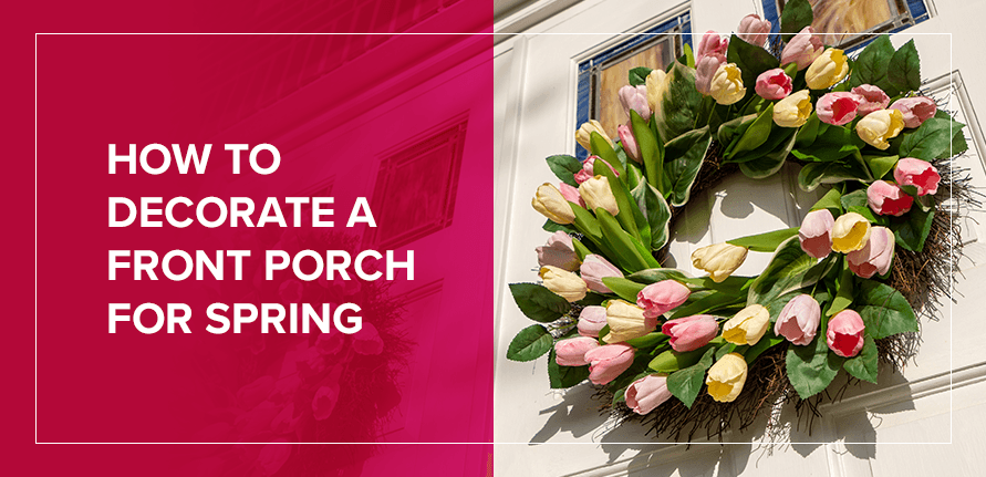 How to Decorate a Front Porch for Spring