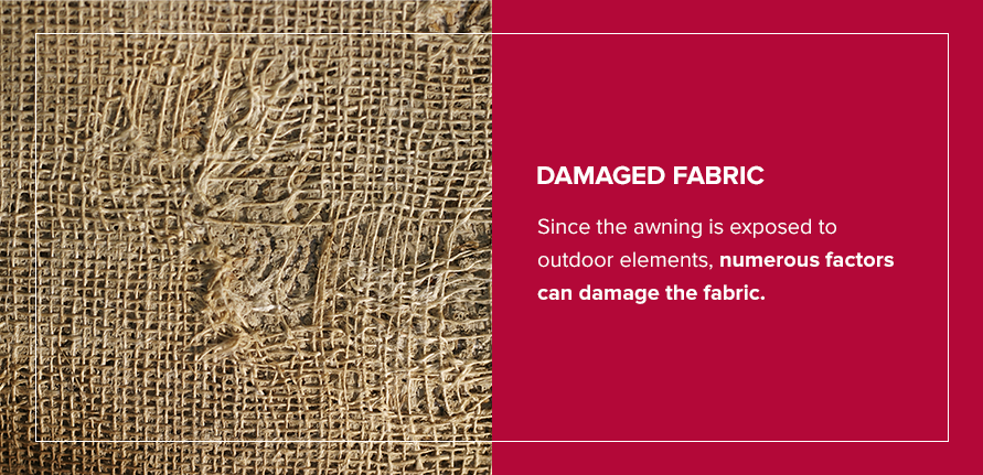 Since the awning is exposed to outdoor elements, numerous factors can damage the fabric.