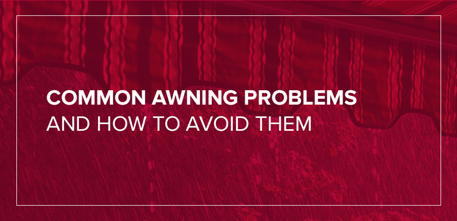 Common Awning Problems and How to Avoid Them