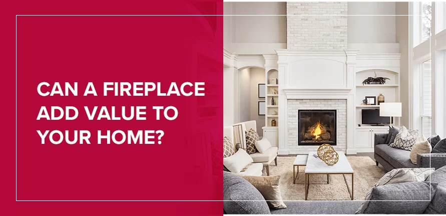 Can a Fireplace Add Value to Your Home?