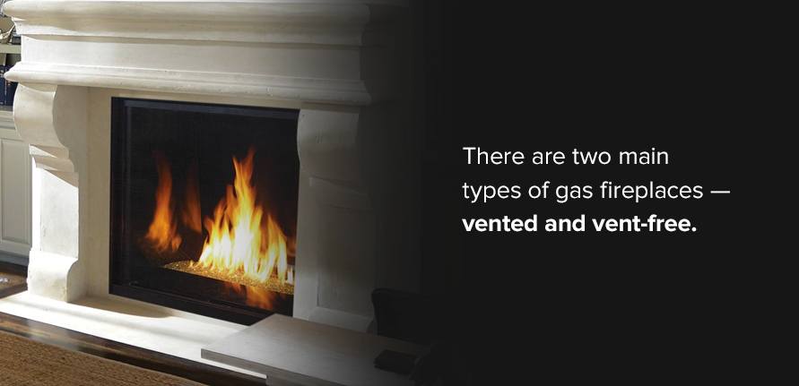There are two main types of gas fireplaces — vented and vent-free. 